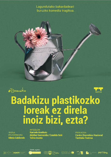 Badakizu plastikozko loreak ez direla inoiz bizi izan, ¿Ezta?